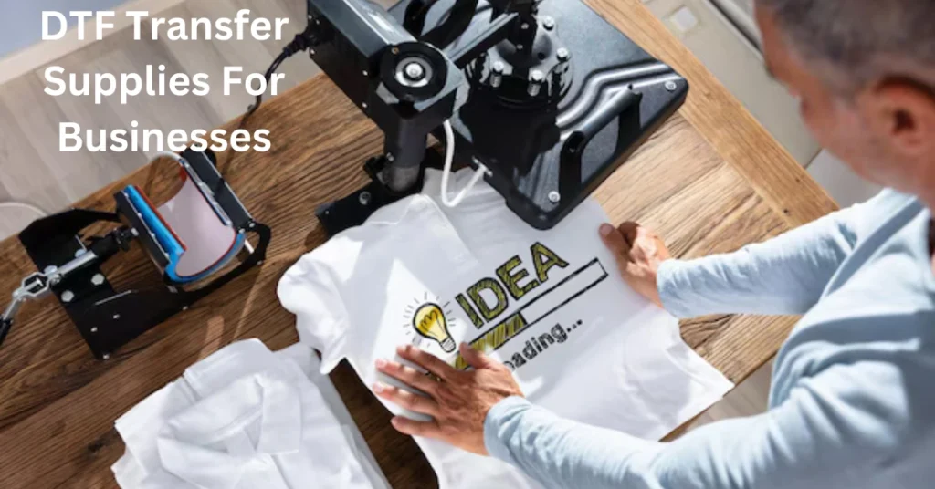 DTF Transfer Supplies For Businesses